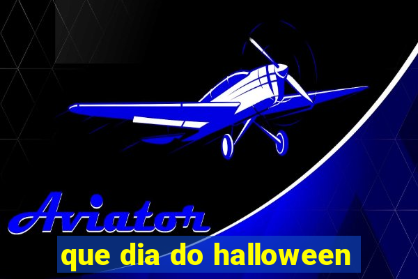 que dia do halloween